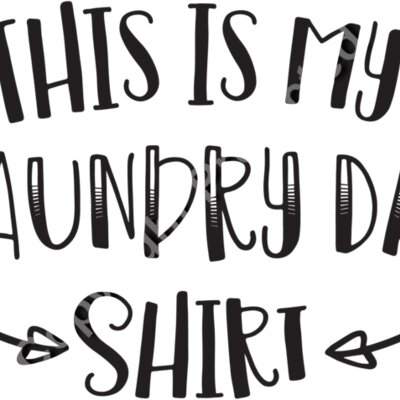This is my Laundry Day Shirt Thumbnail