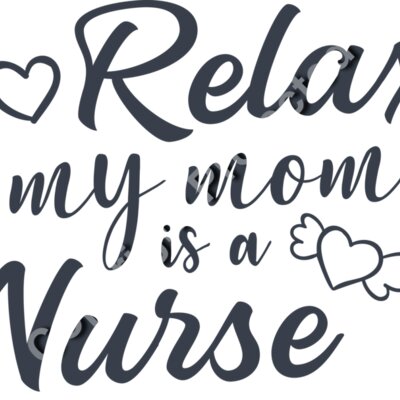relax my mom is a nurse 01 Thumbnail