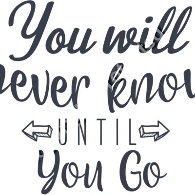 you will never know until you go 01 Thumbnail