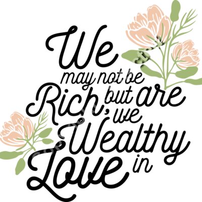 we may not be rich but we are wealthy in love Thumbnail