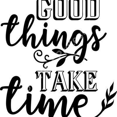Good things take time Thumbnail
