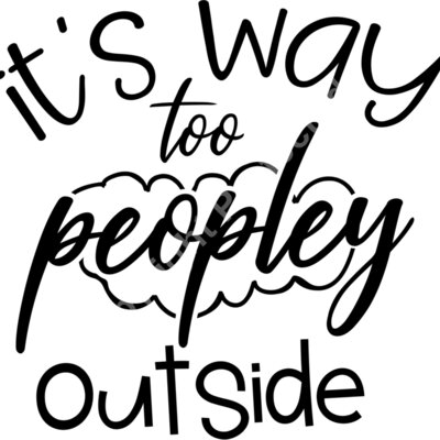 it s way too peopley outside 01 Thumbnail