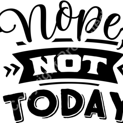 Nope Not Today  3  Thumbnail