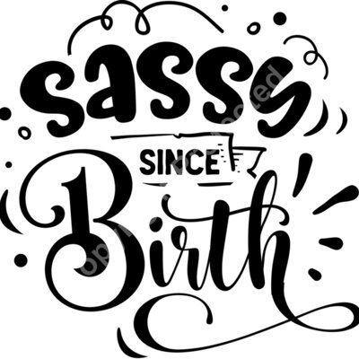 Sassy Since Birth  3  Thumbnail