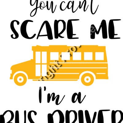 you can t scare me I m a bus driver 01 Thumbnail