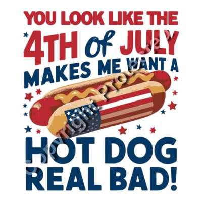 You Look Like the 4th of July Makes Me Want a Hot Dog Real Bad Thumbnail